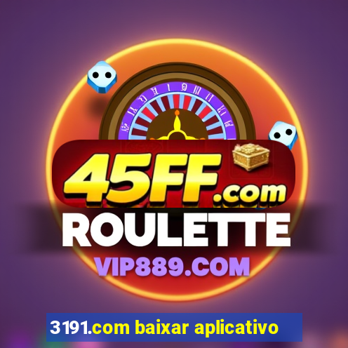 3191.com baixar aplicativo